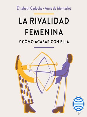cover image of La rivalidad femenina y cómo acabar con ella